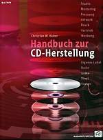 CHRISTIAN W. HUBER: Handbuch zur CD-Herstellung 