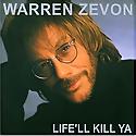 WARREN ZEVON - Life'll Kill Ya