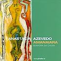 ANASTÁCIA AZEVEDO - Amanaiara - Senhora da Chuva