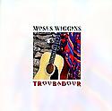 MOSES WIGGINS - Troubadour - The Songs of Bob Dylan