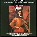 CANTEMIR - Music in Istanbul and Ottoman Europe around 1700