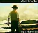 DAVID KNOPFLER - Ship of Dreams