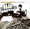 GRANT LEE PHILLIPS - Ladies' Love Oracle