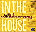CARL WEATHERSBY - In The House