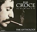 JIM CROCE - The Way We Used To Be/The Anthology