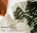BETTINA WEGNER - Die Liebeslieder