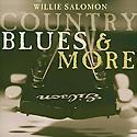 WILLIE SALOMON - Country Blues & More