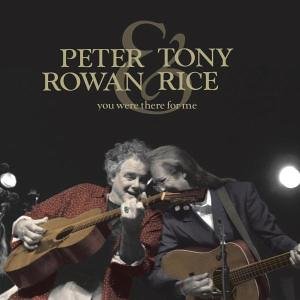 PETER ROWAN & TONY RICE - You Were There For Me