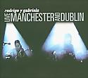 RODRIGO & GABRIELA - Live Manchester And Dublin
