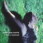 SARAH JANE MORRIS - Live In Montreal