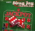 DOUG JAY & THE BLUE JAYS - Jackpot!