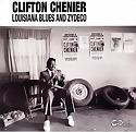 CLIFTON CHENIER - Louisiana Blues And Zydeco