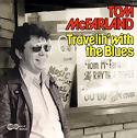 TOM Mc FARLAND - Travelin’ With The Blues