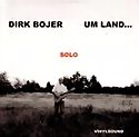 DIRK BOJER - Um Land ...