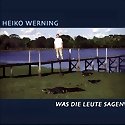 Heiko Werning - Was die Leute sagen