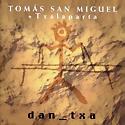 TOMÁS SAN MIGUEL - Dan-Txa