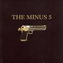 THE MINUS 5
The Minus 5 (aka The Gun Album)