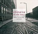 JOHN KIRKBRIDE AND BAND - Changing Of The Ways