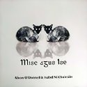 ALISON O’DONNELL & ISABEL NÍ CHUIREÀIN - Mise Agus Ise