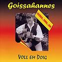 GOISSAHANNES - Voll em Doig