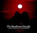 THE HANDSOME FAMILY - Last Days Of Wonder
