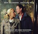 Heike Kellermann & Wolfgang Rieck - Was solln wir noch beginnen ...