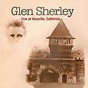 GLEN SHERLEY - Live At Vacaville