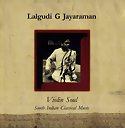 LALGUDI G. JAYARAMAN - Violin Soul
