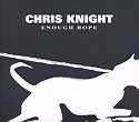 CHRIS KNIGHT - Enough Rope