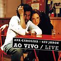 ANA CAROLINA & SEU JORGE - Ao Vivo/ Live