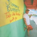 JIMMY BUFFETT - Take The Weather With You
