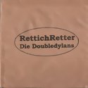DIE DOUBLEDYLANS - RettichRetter