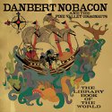 DANBERT NOBACON  AND THE PINE VALLEY COSMONAUTS - The Library Book Of The World