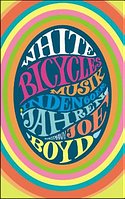 JOE BOYD - White Bicycles - Musik in den 60er Jahren