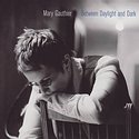 MARY GAUTHIER - Between Daylight And Dark