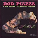 ROD PIAZZA & THE MIGHTY FLYERS BLUES QUARTET - ThrillVille