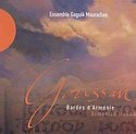 ENSEMBLE GAGUIK MOURADIAN - Goussan – Bardes d’Arménie/Armenian Troubadours