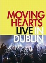 MOVING HEARTS - Live In Dublin