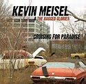 KEVIN MEISEL & THE RAGGED GLORIES - Cruising For Paradise