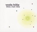 VEDA HILLE - This Riot Life