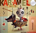 KARAMELO SANTO - Antena Pachamama