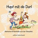 HERBERT WITTL [Hrsg.] – Hupf mit da Durl