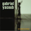 GABRIEL YACOUB – De La Nature des Choses