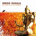 INDIGO MASALA – Big Gods - Little Animals