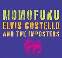 ELVIS COSTELLO AND THE IMPOSTERS – Momofuku