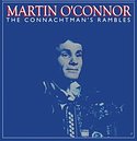 MARTIN O’CONNOR – The Connaughtman’s Rambles