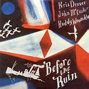 KRIS DREVER/JOHN McCUSKER/RODDY WOOMBLE – Before The Ruin
