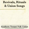 SOUTHERN TENANT FOLK UNION – Revivals, Rituals & Union Songs