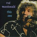 ROD MACDONALD – This One