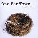 ONE BAR TOWN – Steal, Nick & Borrow